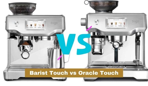 Barista Touch vs Oracle Touch