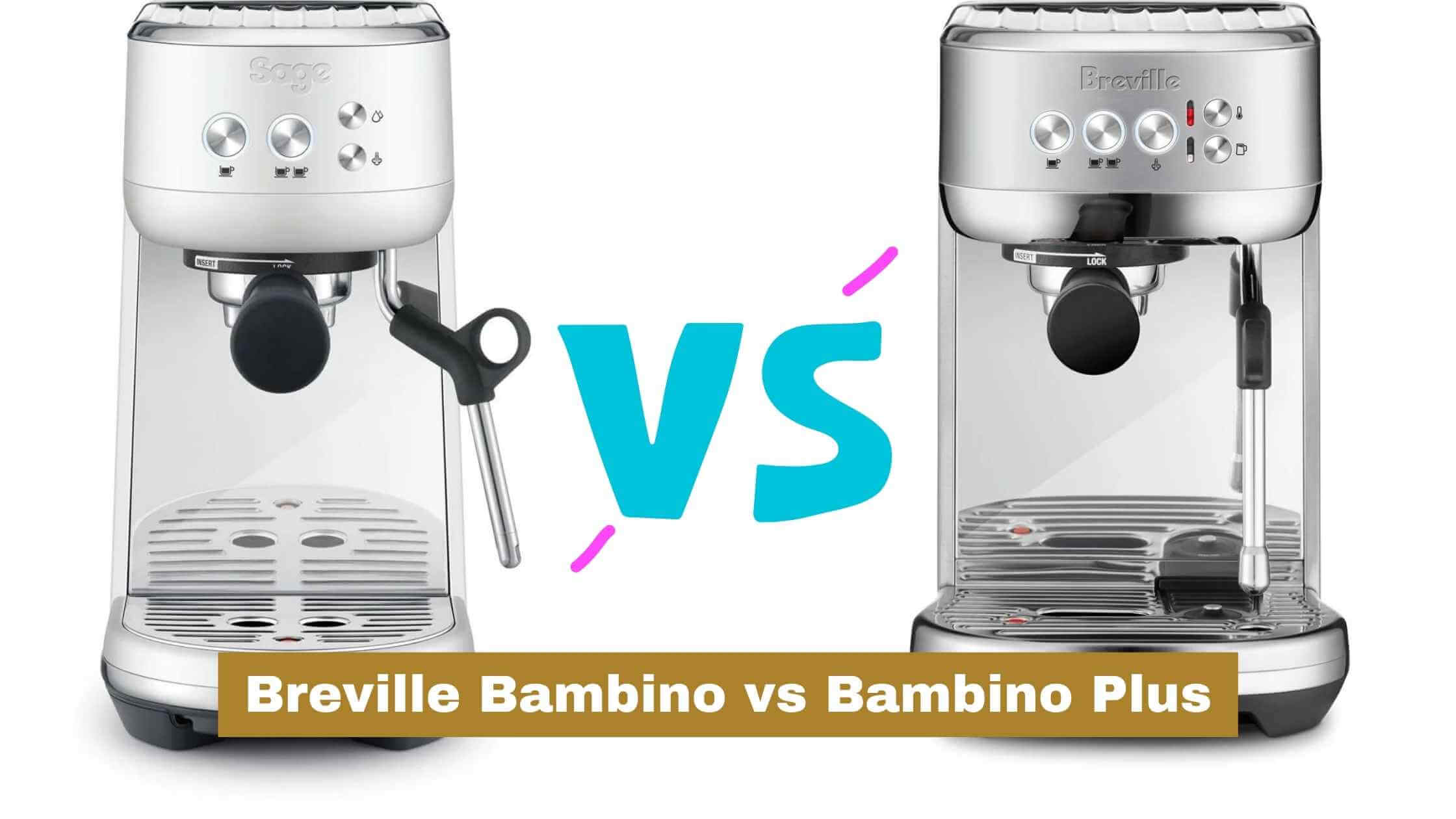 Breville Bambino vs Bambino Plus