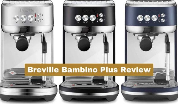 Breville Bambino Plus Review