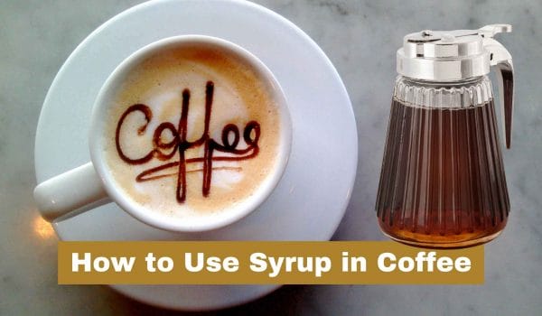 How to Use Syrup in Coffee