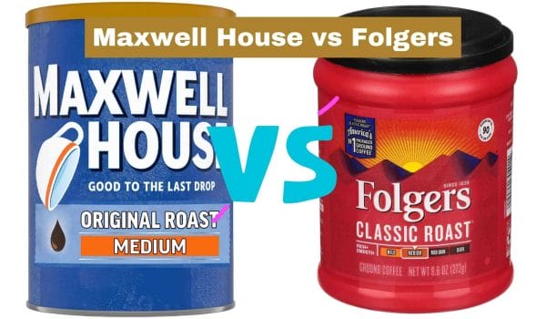 Maxwell House vs Folgers
