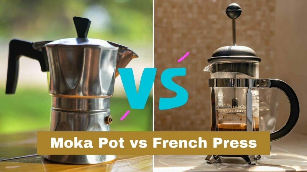 Photo of a moka pot on the left and a french press on the right with word on top saying Moka Pot vs French Press.